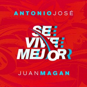 Antonio José Ft Juan Magan – Se Vive Mejor